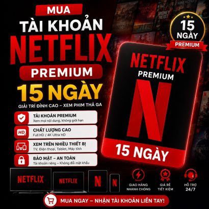 Mua tài khoản Netflix Premium 15 ngày