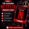 Mua tài khoản Netflix Premium 7 ngày