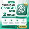 Mua tài khoản ChatGPT Plus 2 tháng