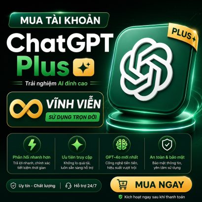 Mua tài khoản ChatGPT Plus vĩnh viễn