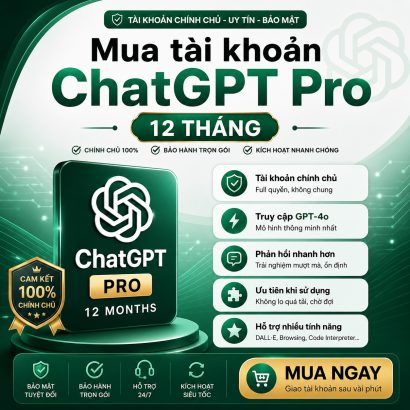 Mua tài khoản ChatGPT Pro 12 tháng