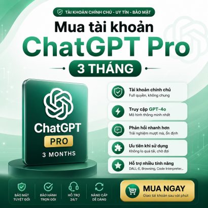 Mua tài khoản ChatGPT Pro 3 tháng