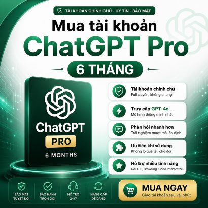 Mua tài khoản ChatGPT Pro 6 tháng