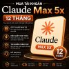 Claude Max 5x 12 tháng