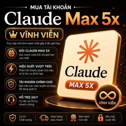 Claude Max 5x vĩnh viễn