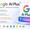 Google AI Plus 1 tháng