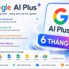 Google AI Plus 6 tháng