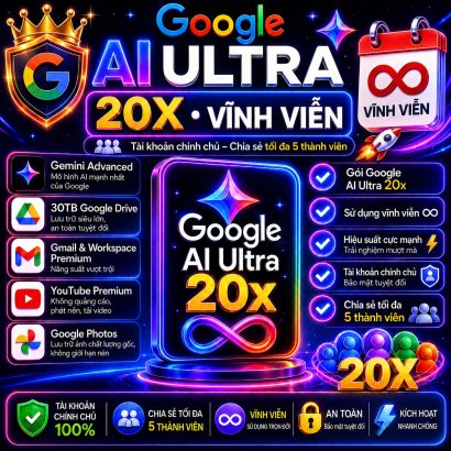 Google AI Ultra 20x vĩnh viễn